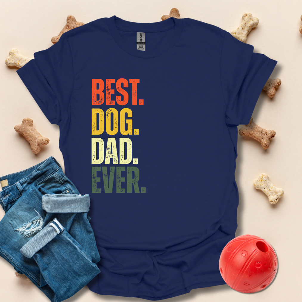 Best. Dog. Dad. Ever T-Shirt