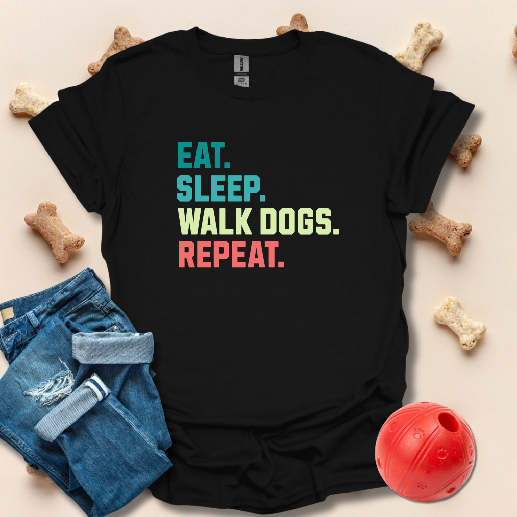Eat Sleep Walk Dogs Repeat T-Shirt
