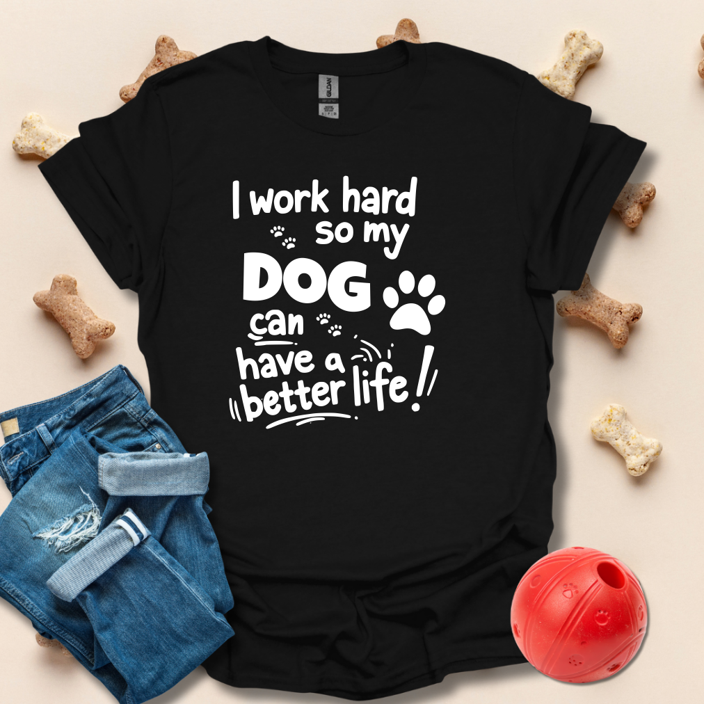 I Work Hard Dog T-Shirt