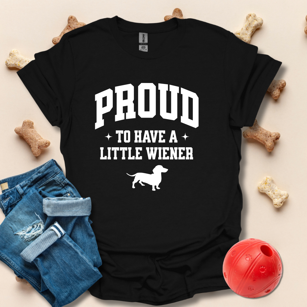 Proud To Have A Little Wiener Dachshund T-Shirt