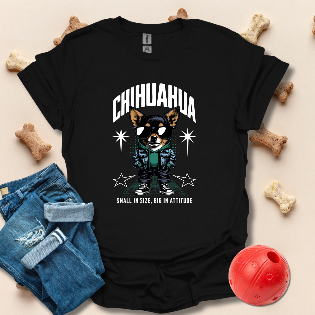 Chihuahua Small In SIze Big In Attitude T-Shirt