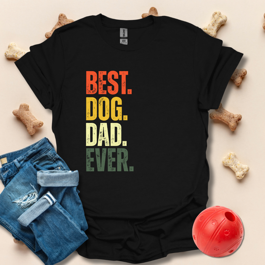 Best. Dog. Dad. Ever T-Shirt
