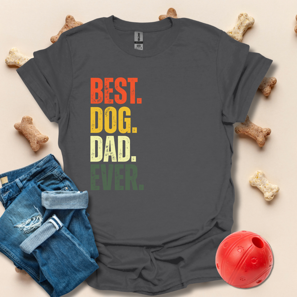 Best. Dog. Dad. Ever T-Shirt