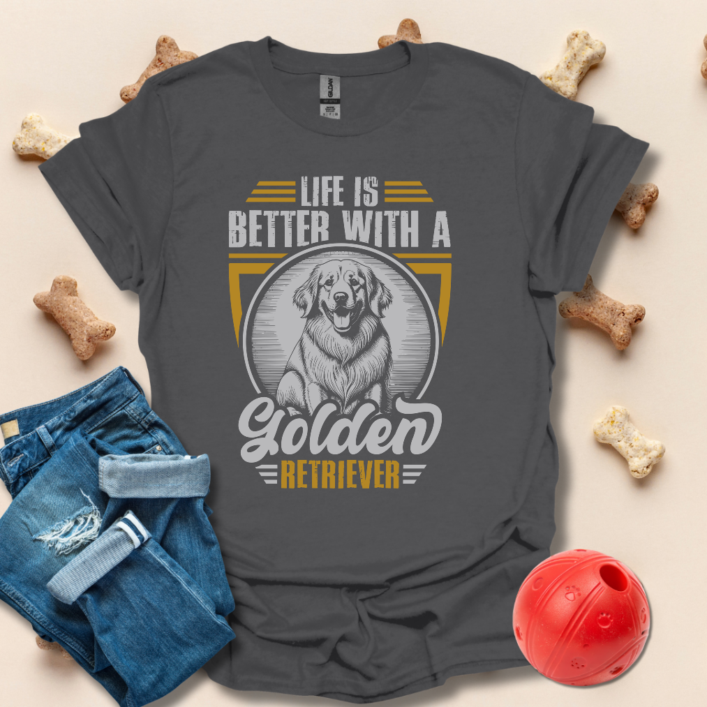 Life Is Better With A Golden Retriever T-Shirt
