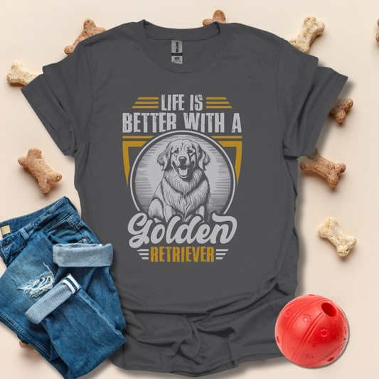 Life Is Better With A Golden Retriever T-Shirt