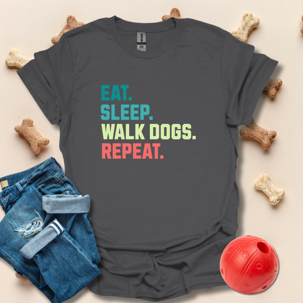 Eat Sleep Walk Dogs Repeat T-Shirt