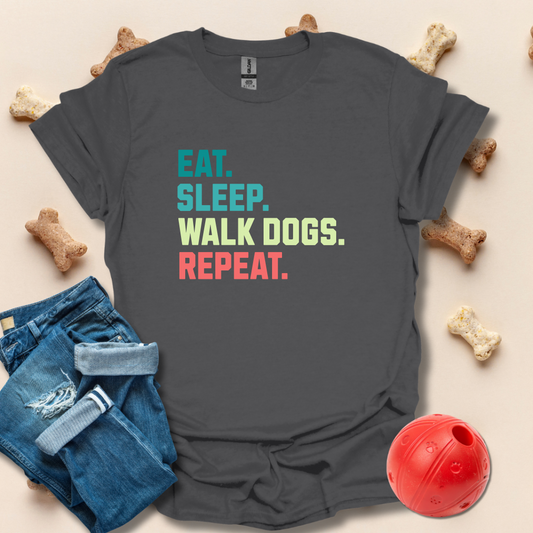 Eat Sleep Walk Dogs Repeat T-Shirt