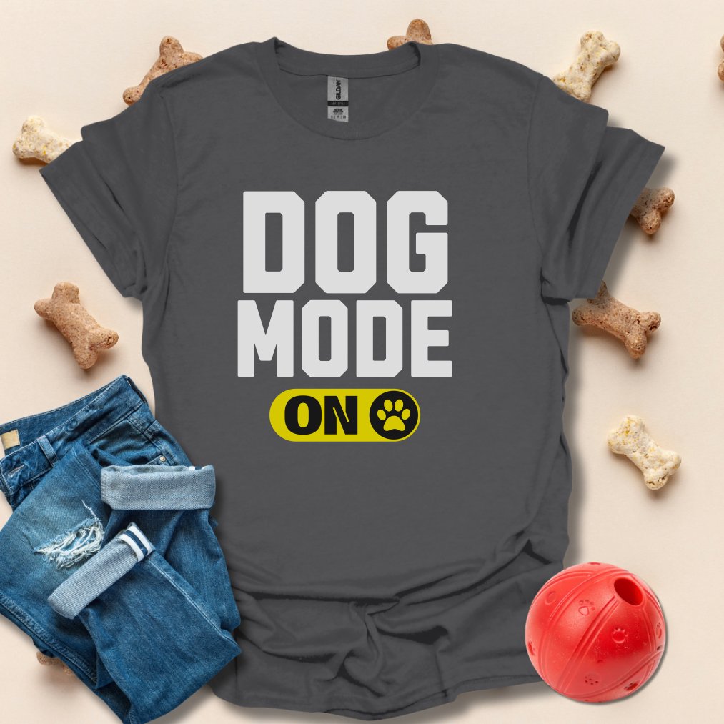 Dog Mode On T-Shirt