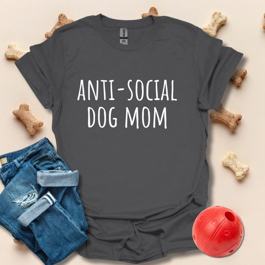 Anti-Social Dog Mom T-Shirt