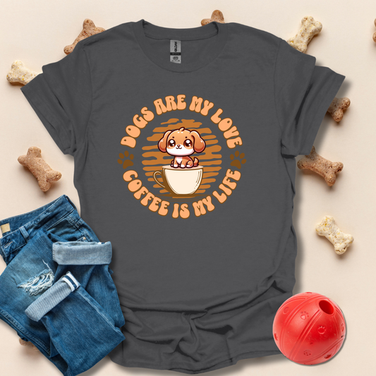 Dogs Are My Love Coffee Is My Life T-Shirt