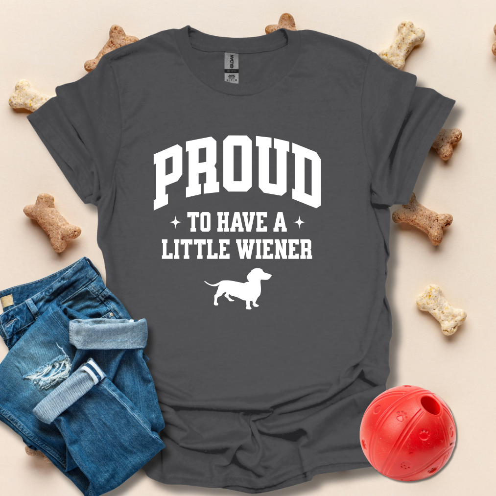 Proud To Have A Little Wiener Dachshund T-Shirt