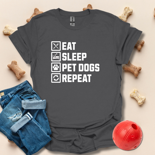 Eat Sleep Pet Dogs Repeat T-Shirt