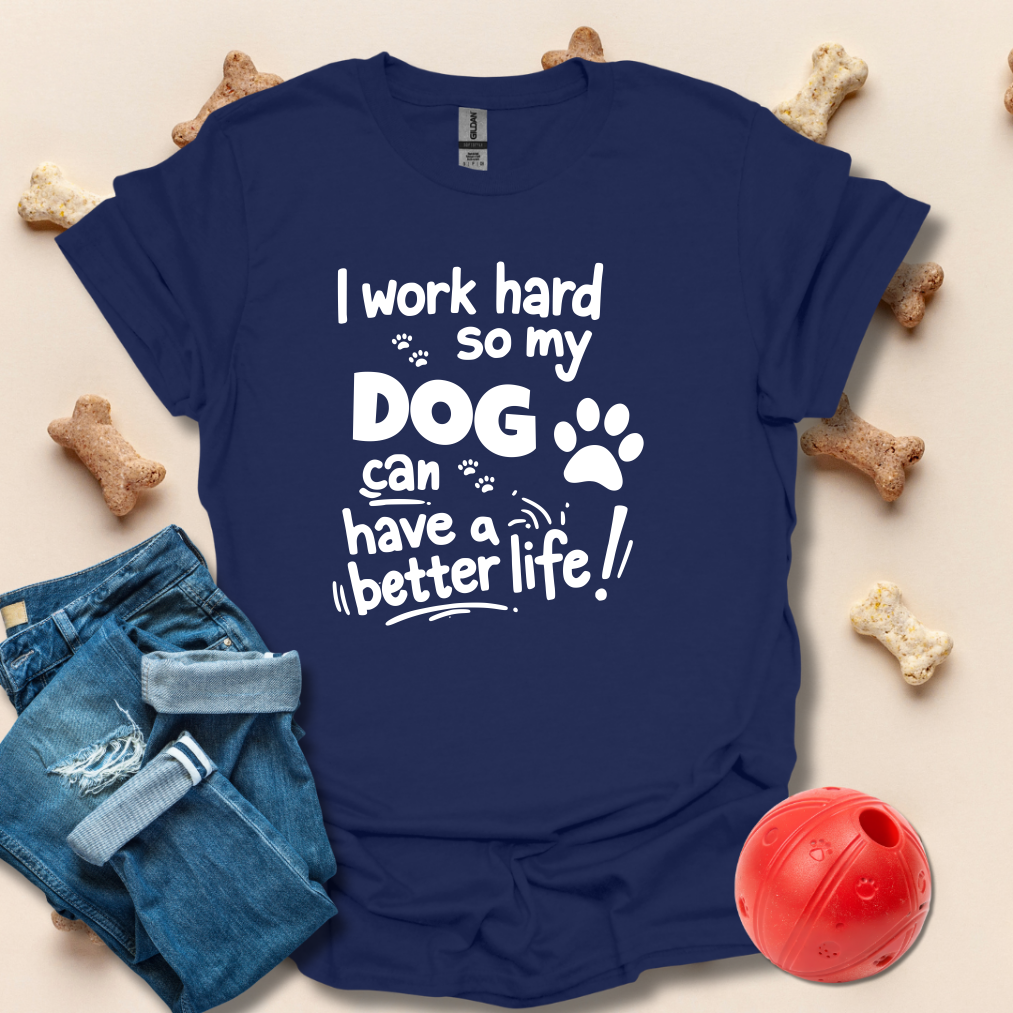 I Work Hard Dog T-Shirt