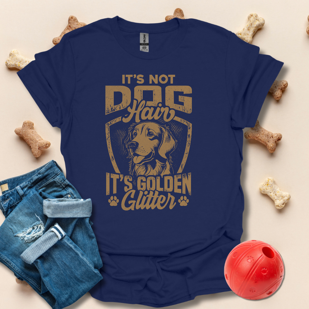 It's Not Dog Hair It's Golden Glitter T-Shirt