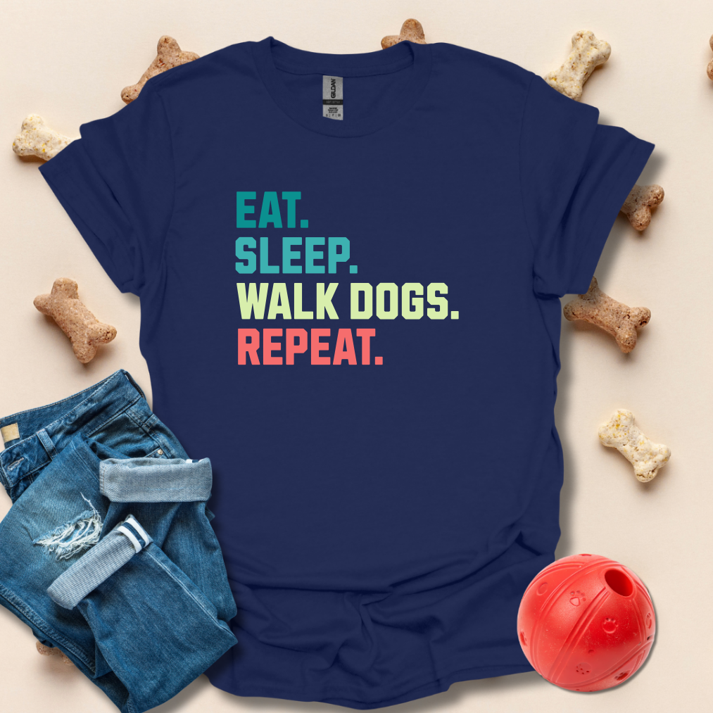 Eat Sleep Walk Dogs Repeat T-Shirt