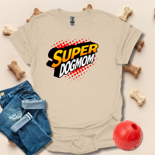 Super DogMom Funny Dog Mom T-Shirt