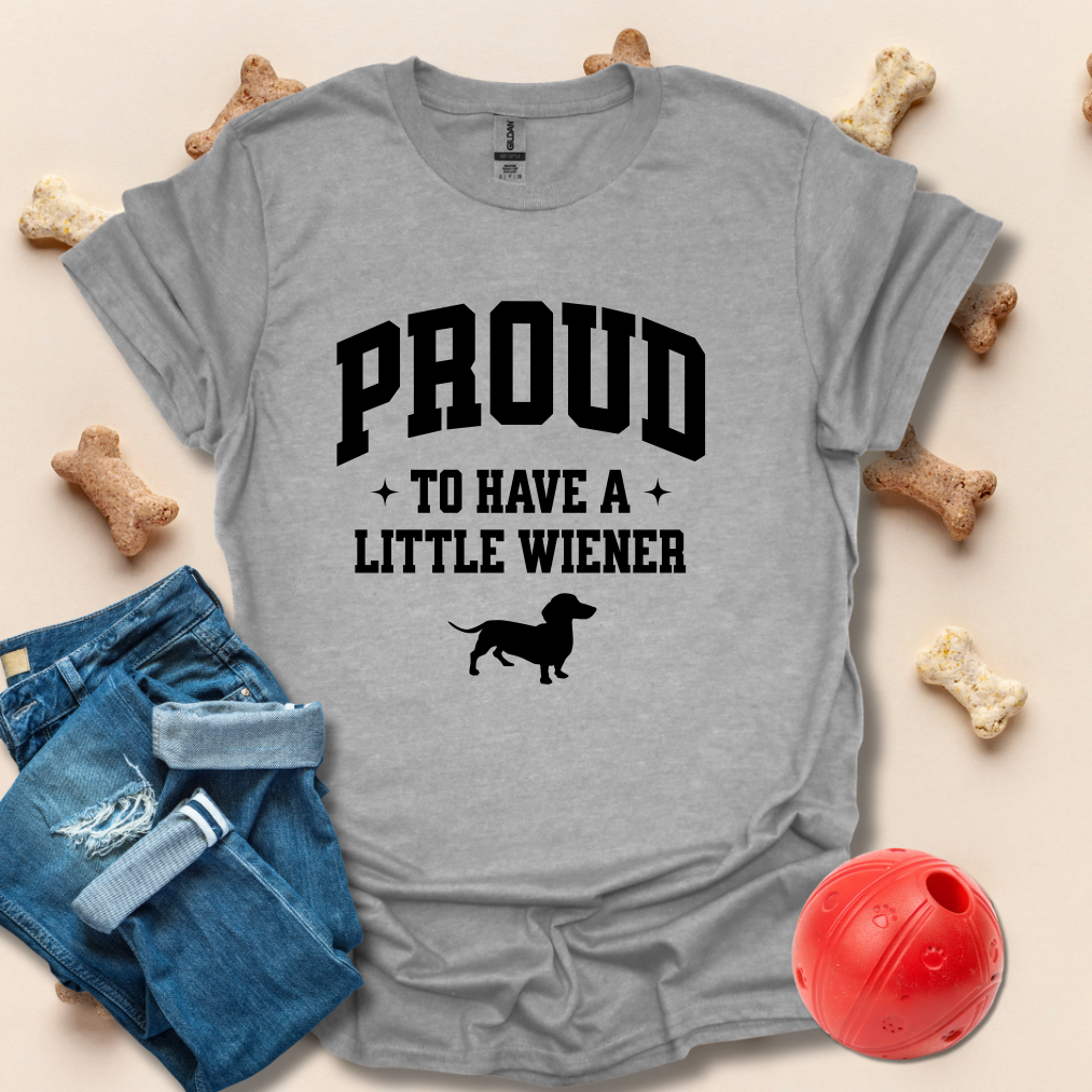 Proud To Have A Little Wiener Dachshund T-Shirt