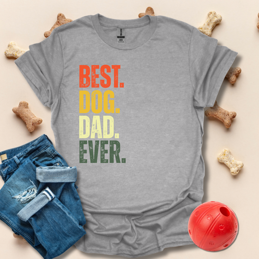 Best. Dog. Dad. Ever T-Shirt
