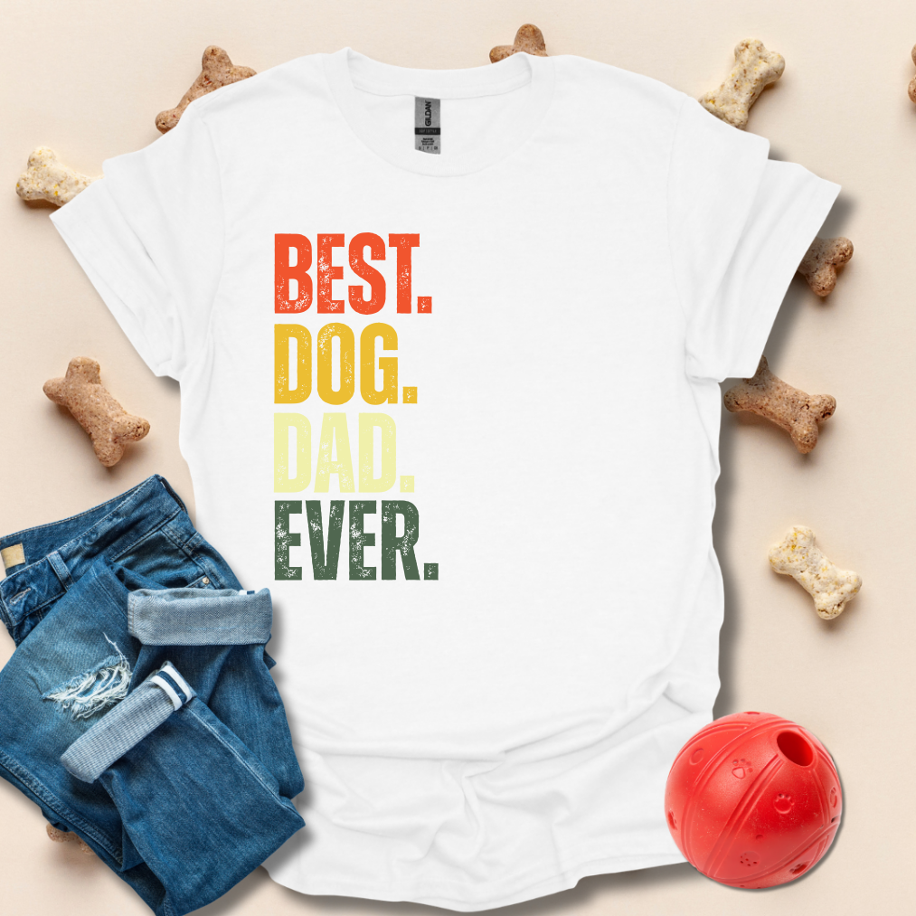 Best. Dog. Dad. Ever T-Shirt
