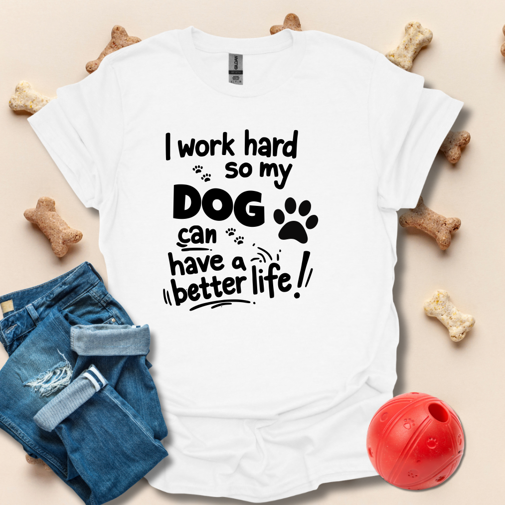 I Work Hard Dog T-Shirt