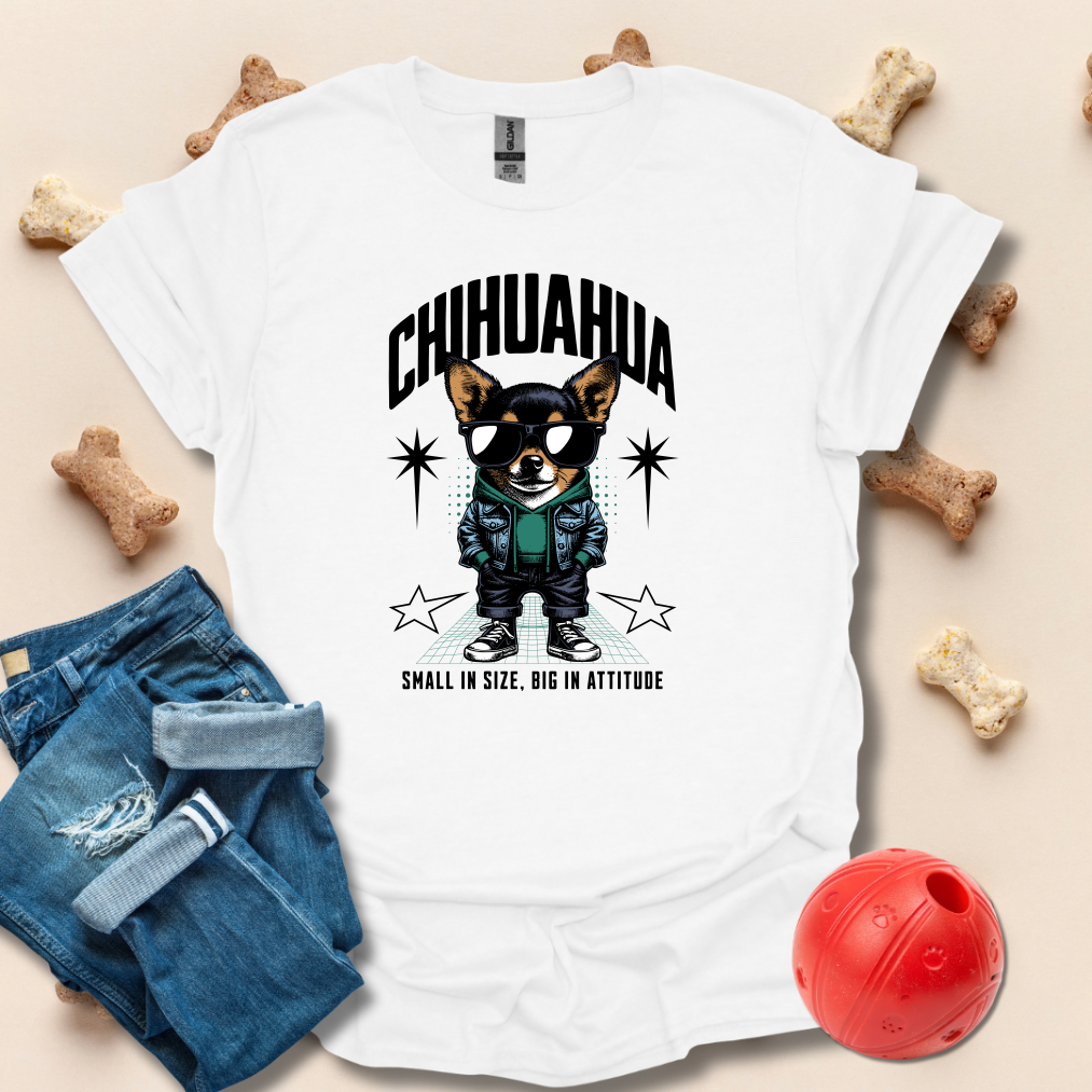 Chihuahua Small In SIze Big In Attitude T-Shirt