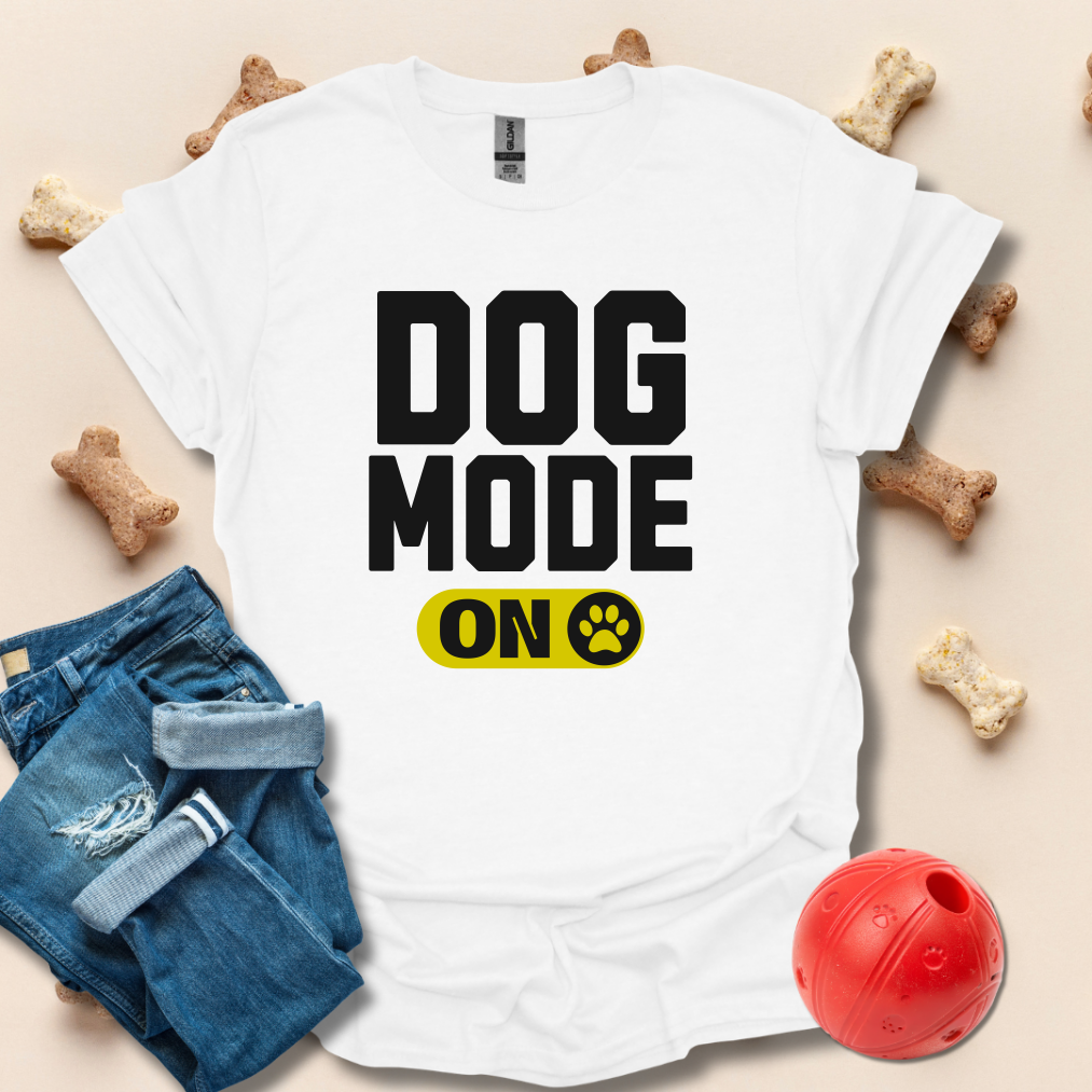 Dog Mode On T-Shirt