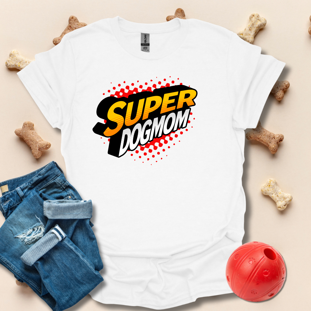 Super DogMom Funny Dog Mom T-Shirt